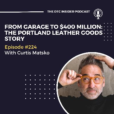 From Garage to $400 Million: The Portland Leather Goods Story with Curtis Matsko