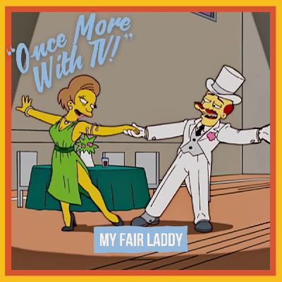 The Simpsons - "My Fair Laddy"