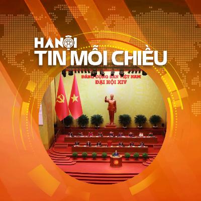 Đại hội XIV của Đảng: Cột mốc lịch sử mở đầu kỷ nguyên vươn mình của dân tộc | Hà Nội tin mỗi chiều | Đài Hà Nội