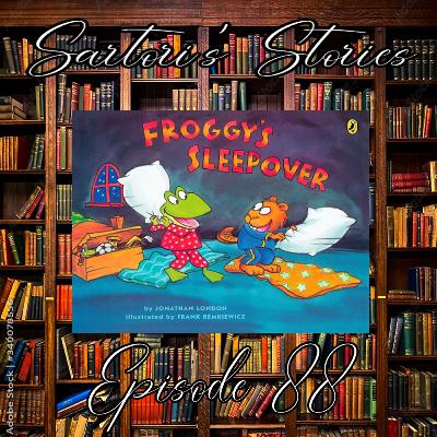 88: Froggy's Sleepover