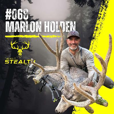 #068 - Marlon Holden | Gray Light Hunter Into The High Country
