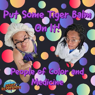 Put Some Tiger Balm On It! People of Color and Medicine