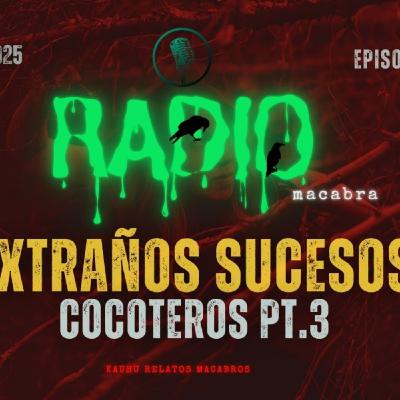 Cocoteros Parte III: Sucesos Extraños (Radio Macabra)