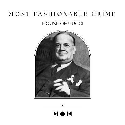 House of Gucci Part One