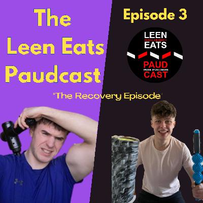 The Leen Eats Paudcast Episode 3: Recovery is key