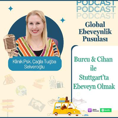Burcu & Cihan: Stuttgart’ta Ebeveyn Olmak | Expat Parenting & Family Adaptation | E011 Burcu & Cihan: Stuttgart’ta Ebeveyn Olmak | Expat Parenting & Family Adaptation | E011