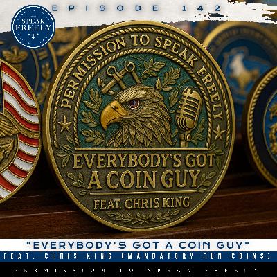 Episode 142 | "Everybody's Got a Coin Guy" (Feat. Chris King, ICCS Ret)