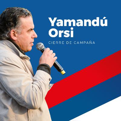 Yamandú Orsi - Cierre de campaña