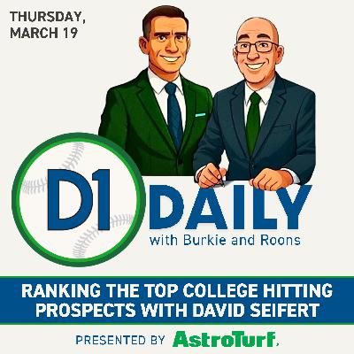 Ranking the Top College Hitting Prospects with David Seifert [D1 Daily]