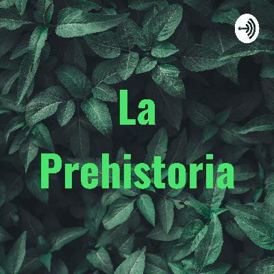 La Prehistoria