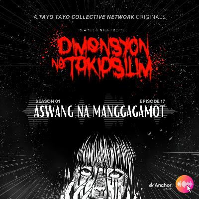 Episode 17 - Aswang na Manggagamot