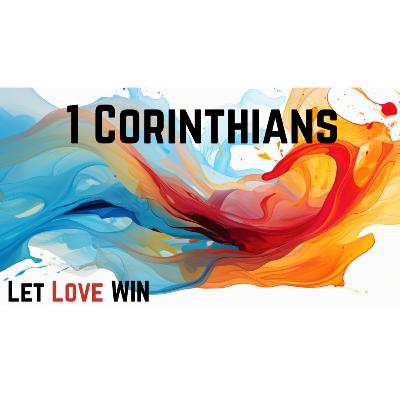 I Corinthians - Week 10