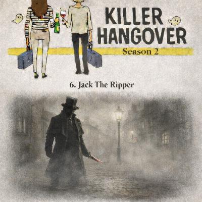 6. Jack The Ripper 6. Jack The Ripper