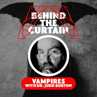 37 - VAMPIRES with Dr. Judd Burton