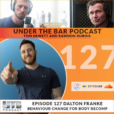UTB 127 Dalton Franke - Behaviour Change For Body Recomp