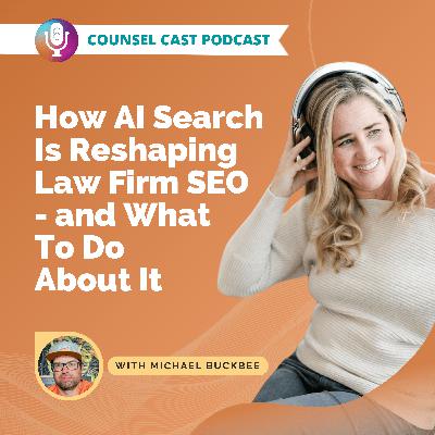 How AI Search Is Reshaping Law Firm SEO — and What To Do About It with Michael Buckbee How AI Search Is Reshaping Law Firm SEO — and What To Do About It with Michael Buckbee