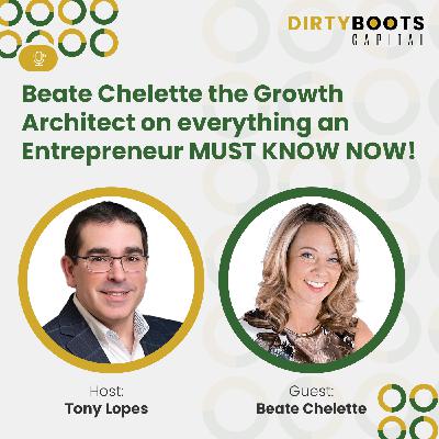 Beate Chelette the Growth Architect on everything an Entrepreneur MUST KNOW NOW!