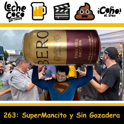 263: SuperMancito y Sin Gozadera 263: SuperMancito y Sin Gozadera
