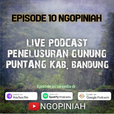 Live Podcast - Penelusuran Gunung Puntang Kab. Bandung
