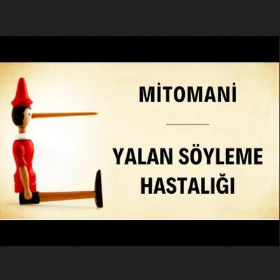 Mitomani - Yalan Söyleme Hastalığı