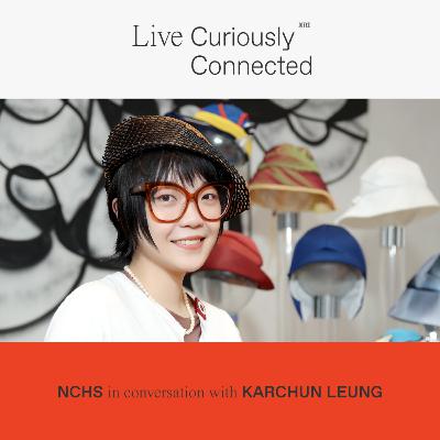 Live Connected: NCHS in conversation with Karchun Leung