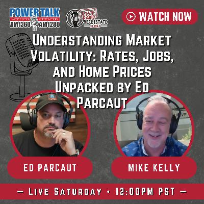 Understanding Market Volatility Rates, Jobs, and Home Prices Unpacked by Ed Parcaut Understanding Market Volatility Rates, Jobs, and Home Prices Unpacked by Ed Parcaut