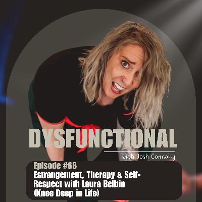 Estrangement, Therapy & Self-Respect with Laura Belbin (Knee Deep in Life)