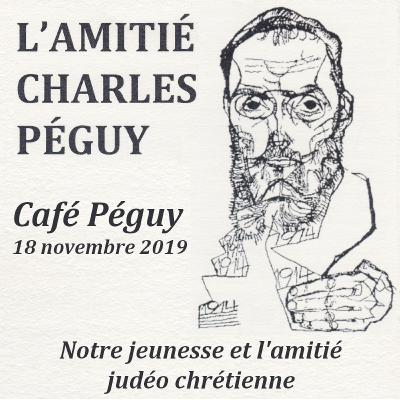 Notre jeunesse et l'amitié judéo chrétienne - Café Péguy du 18 novembre 2019