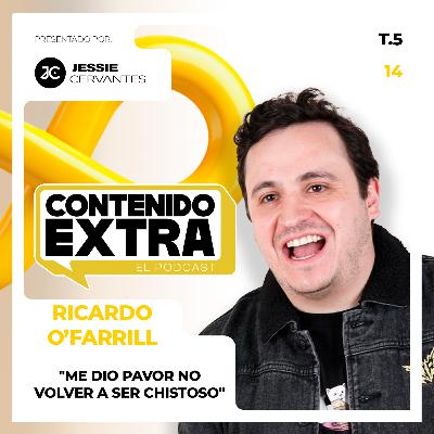 T5 E15 - Ricardo O'Farrill | Contenido Extra - "Tuve que ver al DIABLO a los ojos"