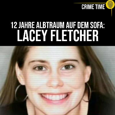 Bei LEBENDIGEM Leib verrottet: Der Albtraum der Lacey Fletcher | Crime Time Doku
