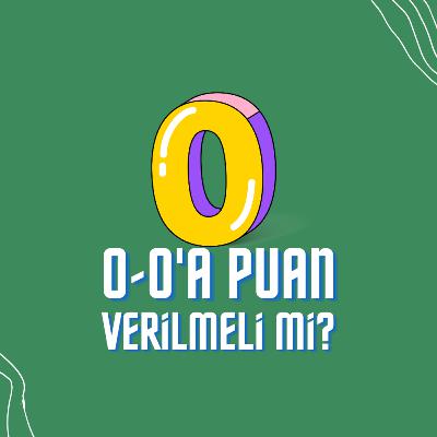 0-0'a Puan Verilmeli mi? | Yasaklansın