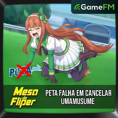 PETA TENTA CANCELAR UMAMUSUME - 18/12/2025 - Mesa do Fliper - Podcast PETA TENTA CANCELAR UMAMUSUME - 18/12/2025 - Mesa do Fliper - Podcast