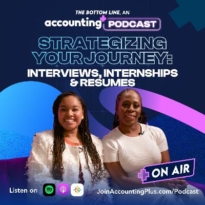 Strategizing Your Journey: Interviews, Internships & Resumes Strategizing Your Journey: Interviews, Internships & Resumes