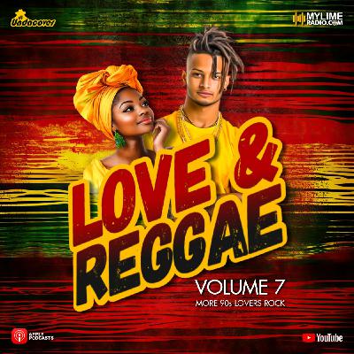 Episode 111: #LoveAndReggae - Vol. 7 (More 90s Lovers Rock)