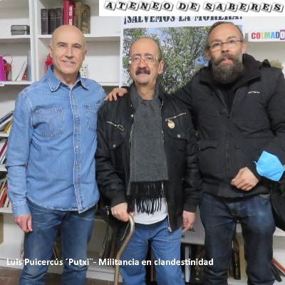 Luis Puicercús ´Putxi´- Militancia en clandestinidad (videopódcast)