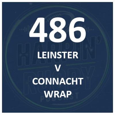 486 : Leinster v Connacht wrap 486 : Leinster v Connacht wrap