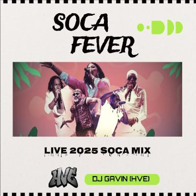 Soca Fever (Live 2025 Soca Mix)
