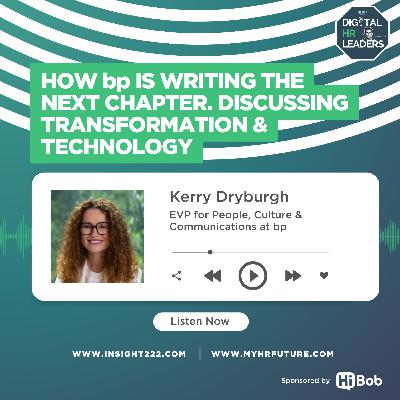 How bp is Writing the Next Chapter. Discussing Transformation & Technology (with Kerry Dryburgh)
