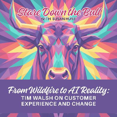 From Wildfire to AI Reality: Tim Walsh on Customer Experience and Change