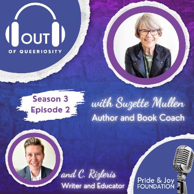Suzette Mullen & C. Rizleris: Supporting Queer Authors with OUTWrite Authors Suzette Mullen & C. Rizleris: Supporting Queer Authors with OUTWrite Authors