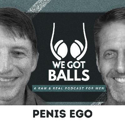 Penis Ego - How Men Tie Their Self-Worth to Their Junk | 130