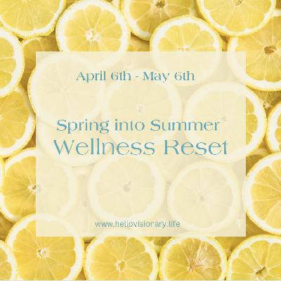 Spring into Summer - Wellness Reset