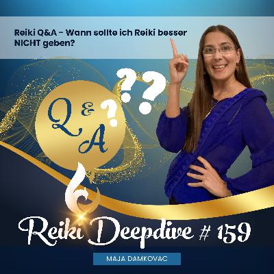 Reiki Q&A – Wann sollte ich Reiki besser NICHT geben? #159