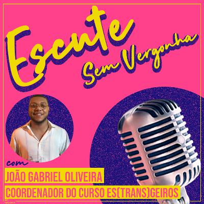 07# - ESCUTE SEM VERGONHA feat. João Gabriel Oliveira