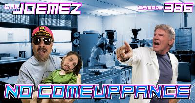 Episode 386: No Comeuppance Episode 386: No Comeuppance