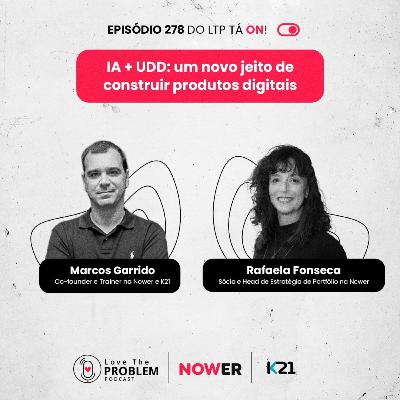 Ep. 278 - IA + UDD: um novo jeito de construir produtos digitais Ep. 278 - IA + UDD: um novo jeito de construir produtos digitais