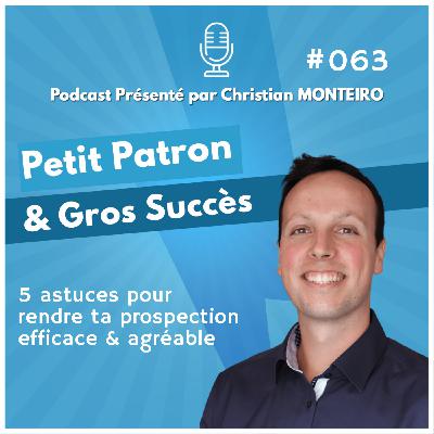 5 astuces pour rendre ta prospection efficace et agréable | E063 PPGS 5 astuces pour rendre ta prospection efficace et agréable | E063 PPGS
