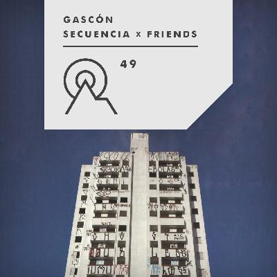 S3R49 - Secuencia X Friends - GASCON