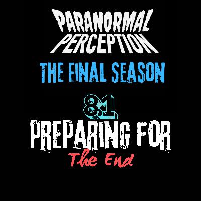 8.1 - Preparing For The End