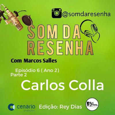 Continuamos com Carlos Colla e suas deliciosas historias da música brasileira.